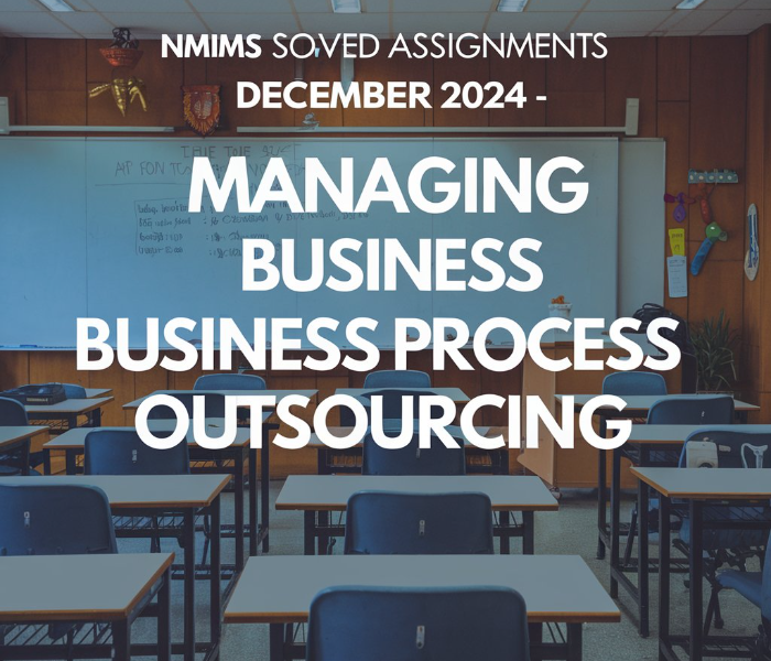 NMIMS Solved Assignments December 2024 Managing Business Process Ou...