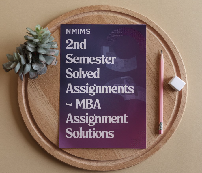 NMIMS 2nd Semester Solved Assignments - MBA Assignment Solutions Co...