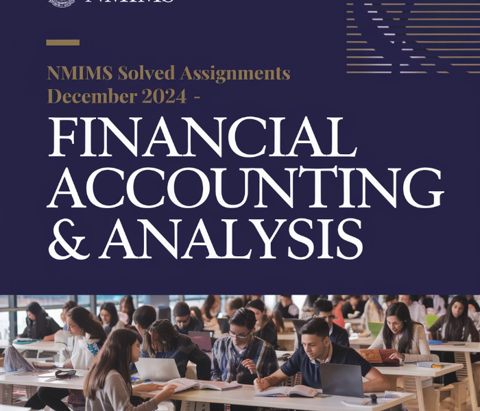 NMIMS Solved Assignments December 2024 Financial Accounting and Ana...