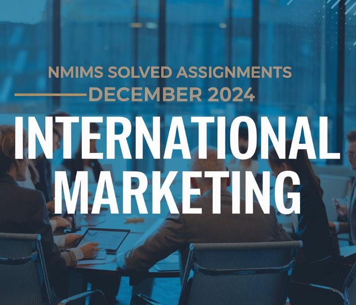 NMIMS Solved Assignments December 2024 International Marketing