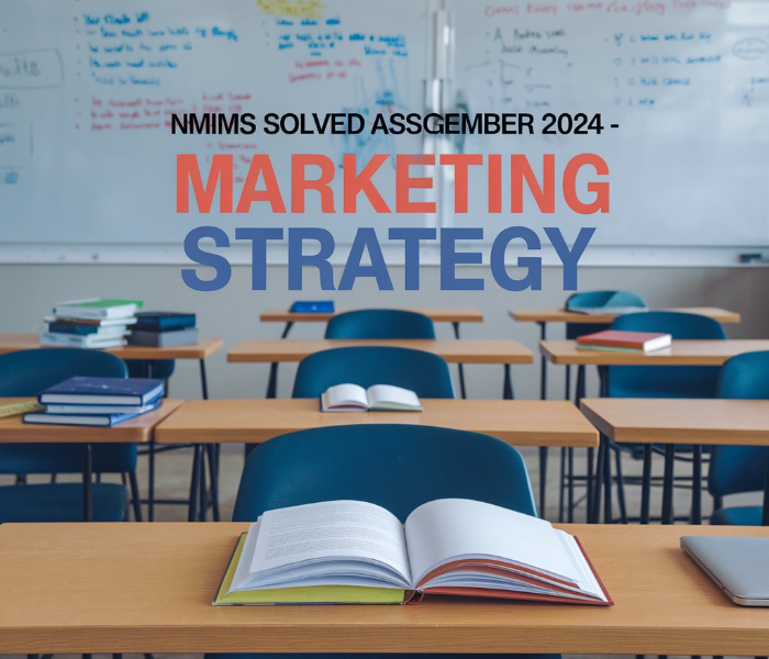 NMIMS Solved Assignments December 2024 Marketing Strategy