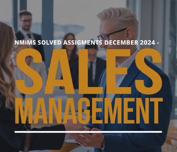 NMIMS Solved Assignments December 2024 Sales Management